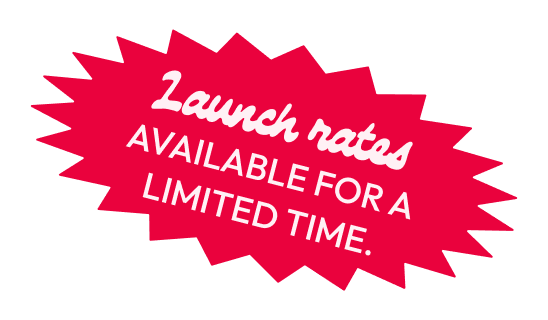 Red starburst sticker graphic with the text “Launch rates available for a limited time”
